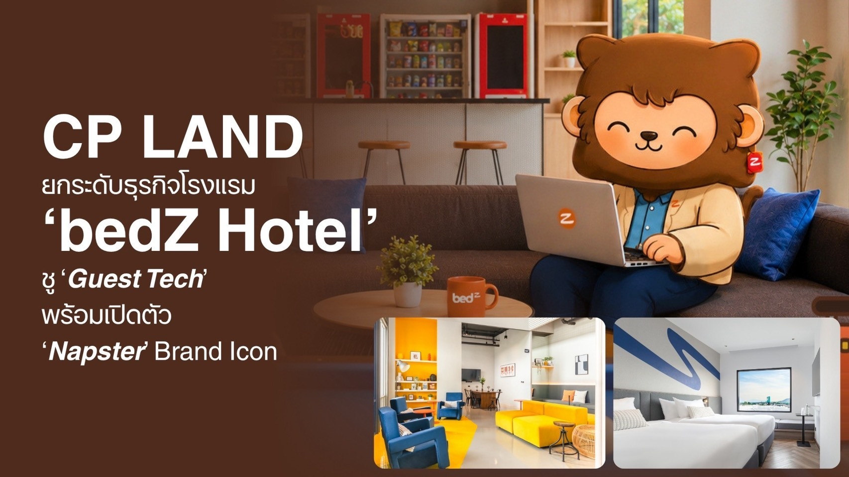 “CP LAND” ยกระดับธุรกิจโรงแรม “bedZ Hotel” ชู “Guest Tech” พร้อมเปิดตัว “Napster” Brand Icon