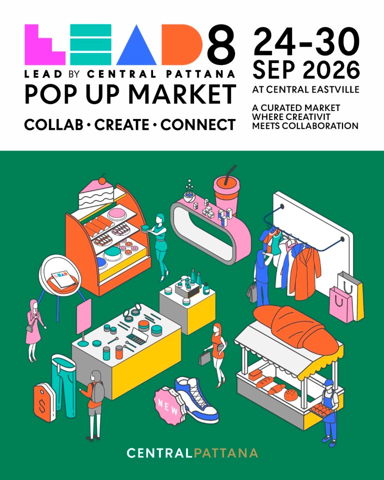 “LEAD Creative Pop-up market” สนามทดสอบอนาคตธุรกิจของผู้ประกอบการรุ่นใหม่จากคอร์ส “LEAD รุ่นที่ 8 โดยเซ็นทรัลพัฒนา” 24 - 30 ก.ย. 69 ที่เซ็นทรัล อีสต์วิลล์